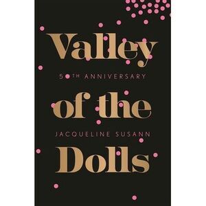 Valley of the Dolls -- Jacqueline Susann